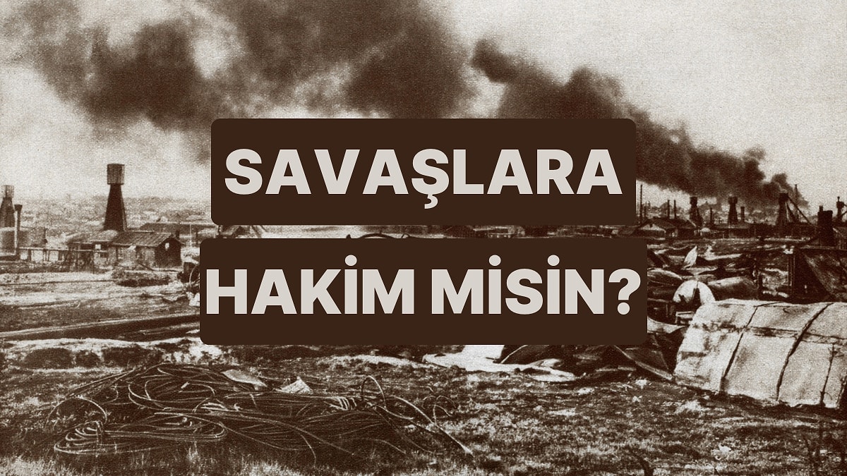 Tarihteki Savaşlara Ne Kadar Hakimsin?