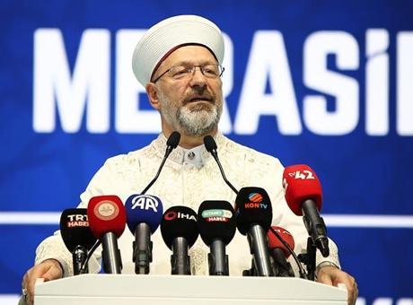Diyanet İşleri Başkanı Ali Erbaş: Nihai hedef, Kur’an’a göre tanzim edilmiş bir hayattır