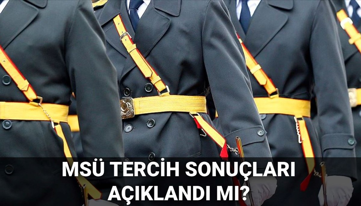 MSÜ tercih sonuçları MSB sorgulama ekranı 2025: MSÜ tercih sonuçları açıklandı mı, ne zaman açıklanacak? Gözler PERTEM sayfasında