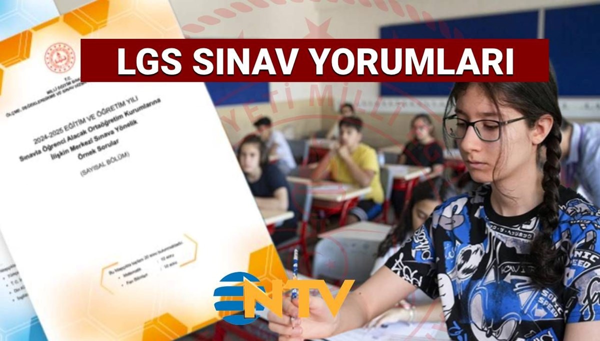 LGS SINAV YORUMLARI 2025 | LGS sınavı zor muydu, kolay mıydı? Türkçe, İnkılap, Din Kültürü, Yabancı Dil, Matematik ve Fen Bilimleri soru yorumları