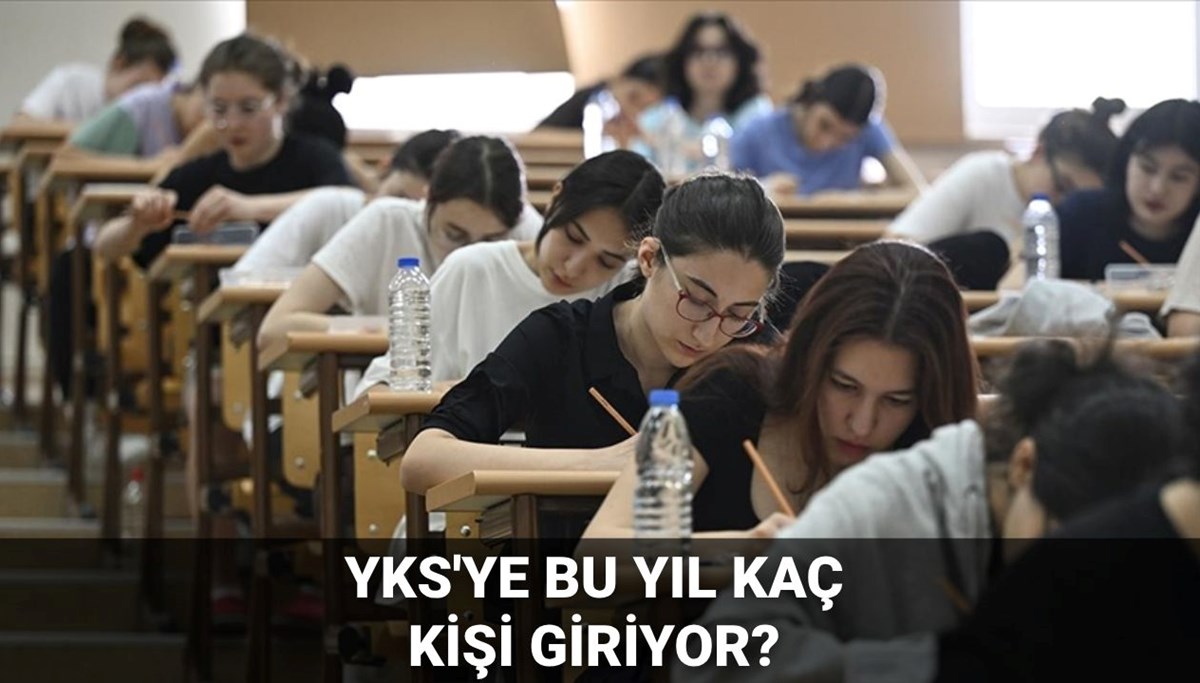 YKS’ye girecek kişi sayısı belli oldu: 2025 YKS’ye bu yıl kaç kişi giriyor?