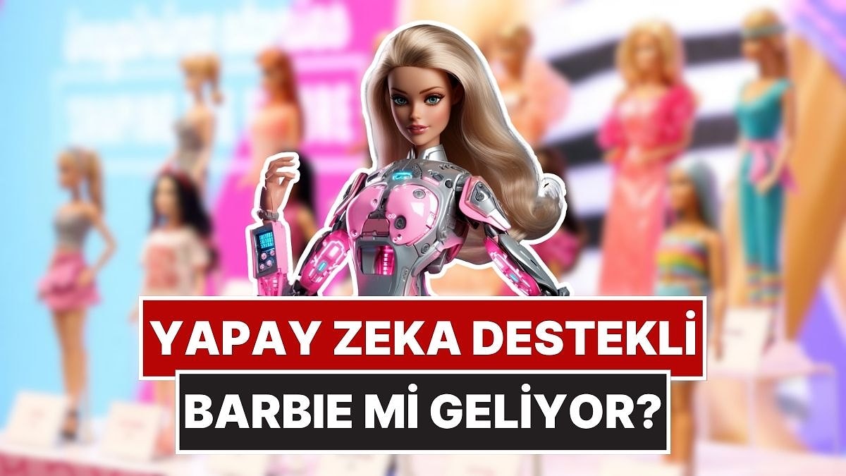 Barbie Bebek Üreticisi Mattel Yapay Zeka İçin OpenAI İle Anlaştı