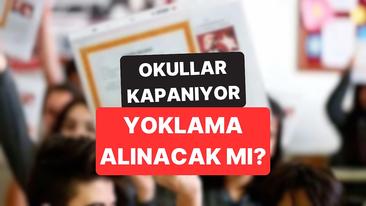 Okullarda 2. Dönem Son Hafta Yoklama Alınır mı? Son Hafta Devamsızlık Karneye İşler mi?