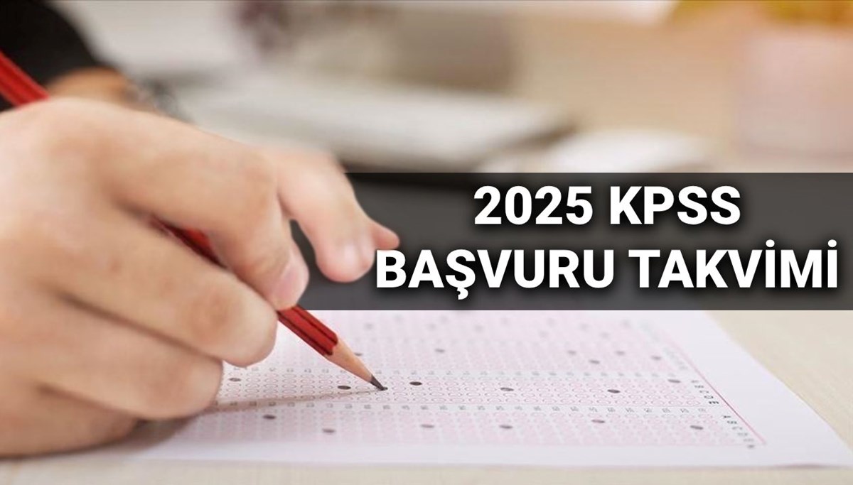 KPSS başvuru tarihleri 2025: KPSS Genel Yetenek ve Alan Bilgisi sınavı başvuruları ne zaman?