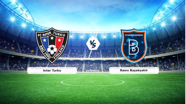 CANLI | Inter Turku – Rams Başakşehir maç anlatımı! Maç ne zaman? Saat kaçta ve hangi kanalda? – 30 Temmuz 2026