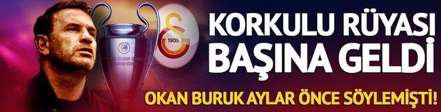 Okan Buruk aylar önce söylemişti! Korkulu rüyası başına geldi