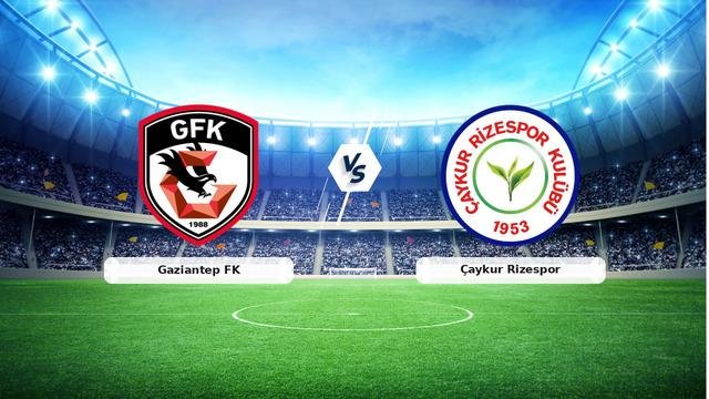 CANLI | Gaziantep FK – Çaykur Rizespor maç anlatımı! Maç ne zaman? Saat kaçta ve hangi kanalda? – 29 Ağustos 2026