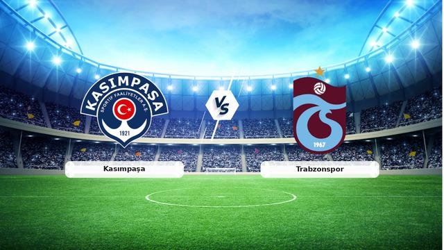 CANLI | Kasımpaşa – Trabzonspor Canlı Maç Anlatımı