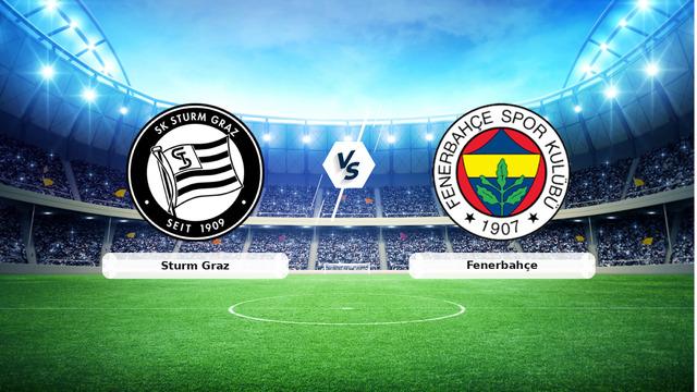 CANLI | Sturm Graz – Fenerbahçe Canlı Maç Anlatımı