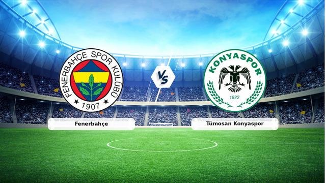 CANLI | Fenerbahçe – Tümosan Konyaspor Canlı Maç Anlatımı