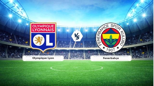 CANLI | Olympique Lyon – Fenerbahçe maç anlatımı! Maç ne zaman? Saat kaçta ve hangi kanalda? – 26 Ağustos 2026