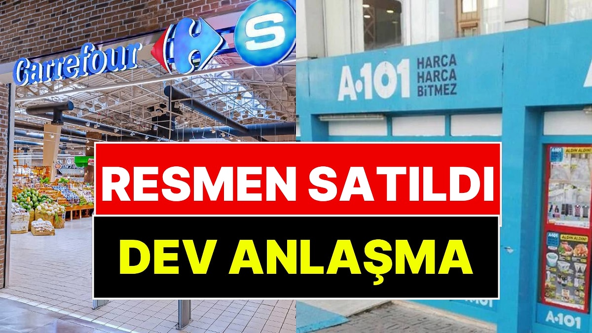 A101 CarrefourSA'yı Satın Aldı: Sabancı Holding Resmen Çekildi
