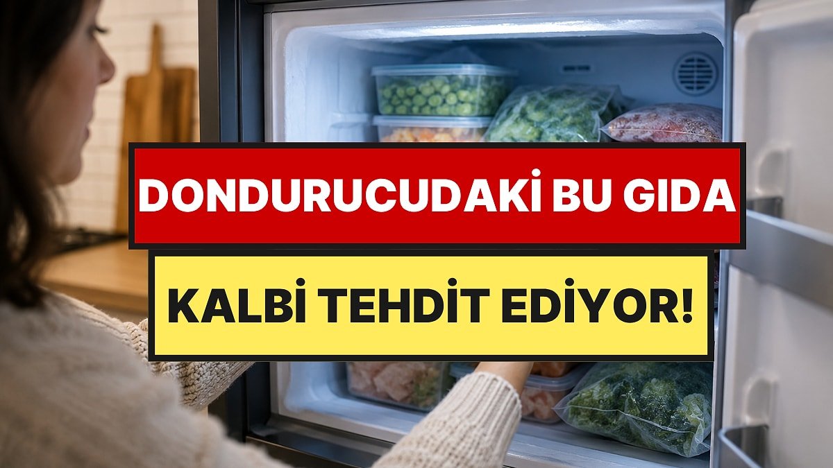 Kardiyolog Dondurucuda Bulundurulmaması Gereken Gıdayı Açıkladı: Kalbi Tehdit Ediyor