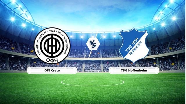 CANLI | OFI Crete – TSG Hoffenheim maç anlatımı! Maç ne zaman? Saat kaçta ve hangi kanalda? – 17 Eylül 2026