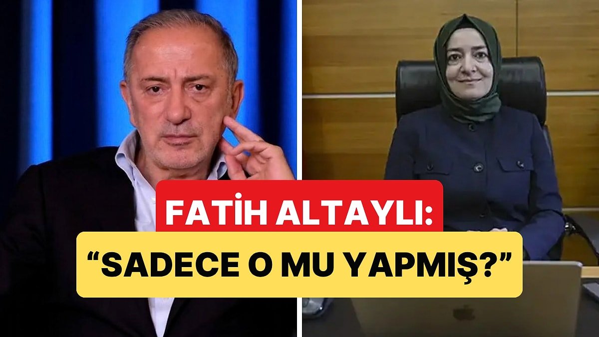 Fatih Altaylı'dan Fatma Betül Sayan Kaya Yazısı: "25 Milyar Doların 45 Milyonu Eski Bakan'dan Çıktı"