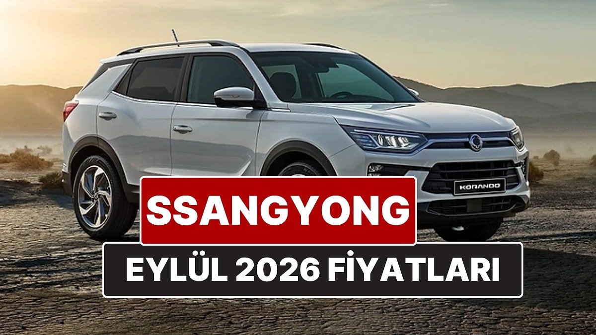 Eylül 2026 SsangYong Fiyat Listesi! İşte SsangYong Actyon, Torres, Musso Grand ve Korando Güncel Fiyatları