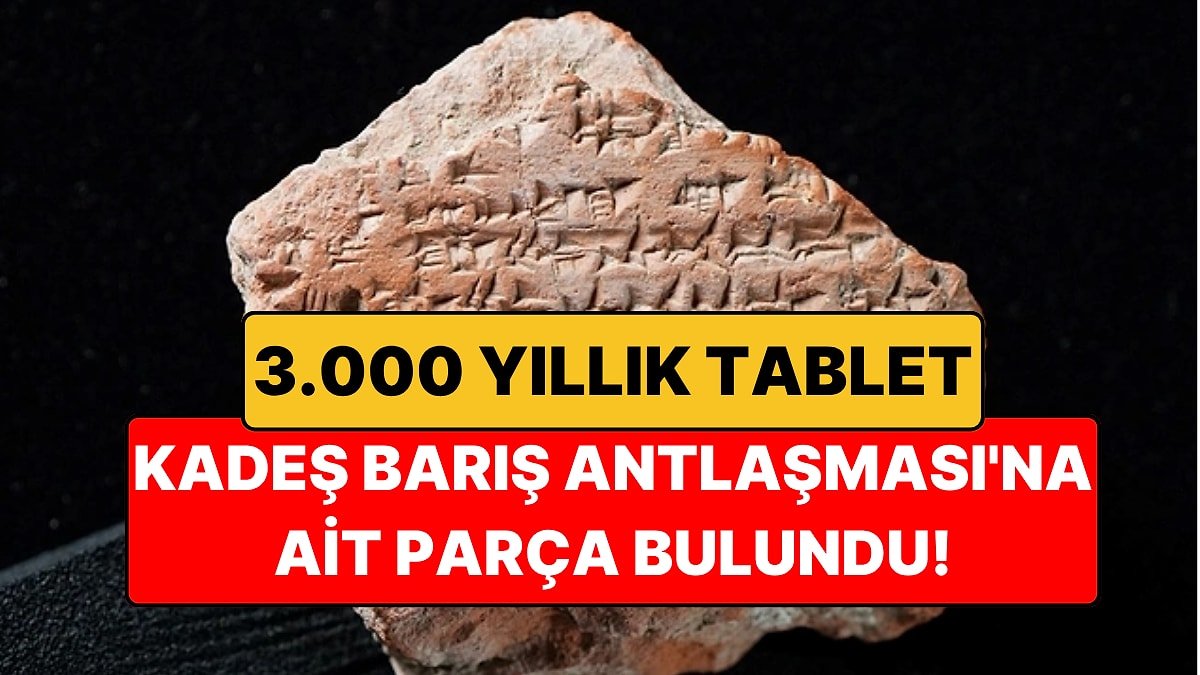 Hattuşa'da 3.000 Yıllık Kadeş Barış Antlaşması Parçası Bulundu