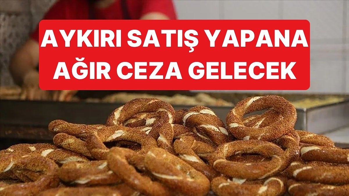 İstanbul'da Simit 30 Lira Oldu, Ticaret Bakanlığı Denetim Başlattı: Tarifeye Uymayana En Ağır Yaptırım