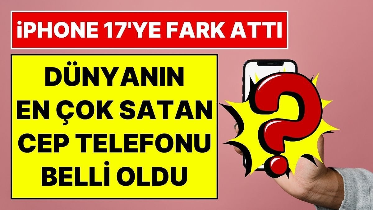 Samsung Galaxy A Serisi Yüzde 18 Payla Zirvede: iPhone 17'yi Geride Bıraktı