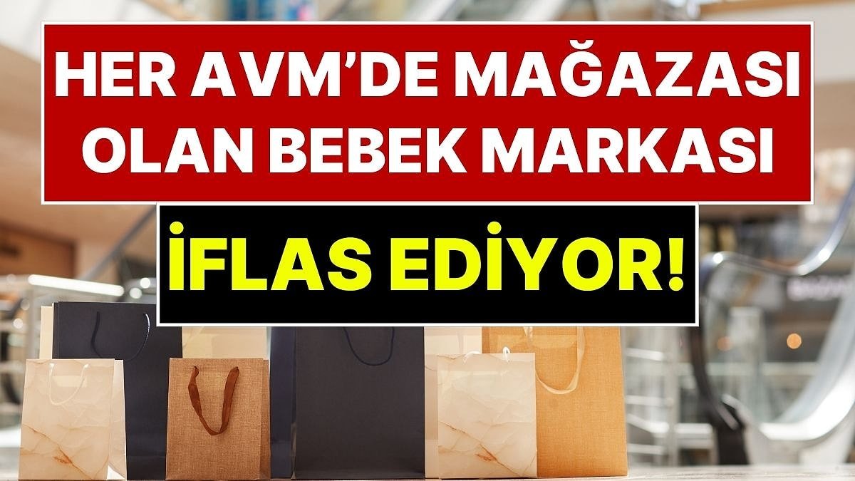 AVM'lerde Mağazaları Olan 20 Yıllık Bebek Markası Konkordato İlan Etti: Mahkeme 3 Ay Süre Verdi