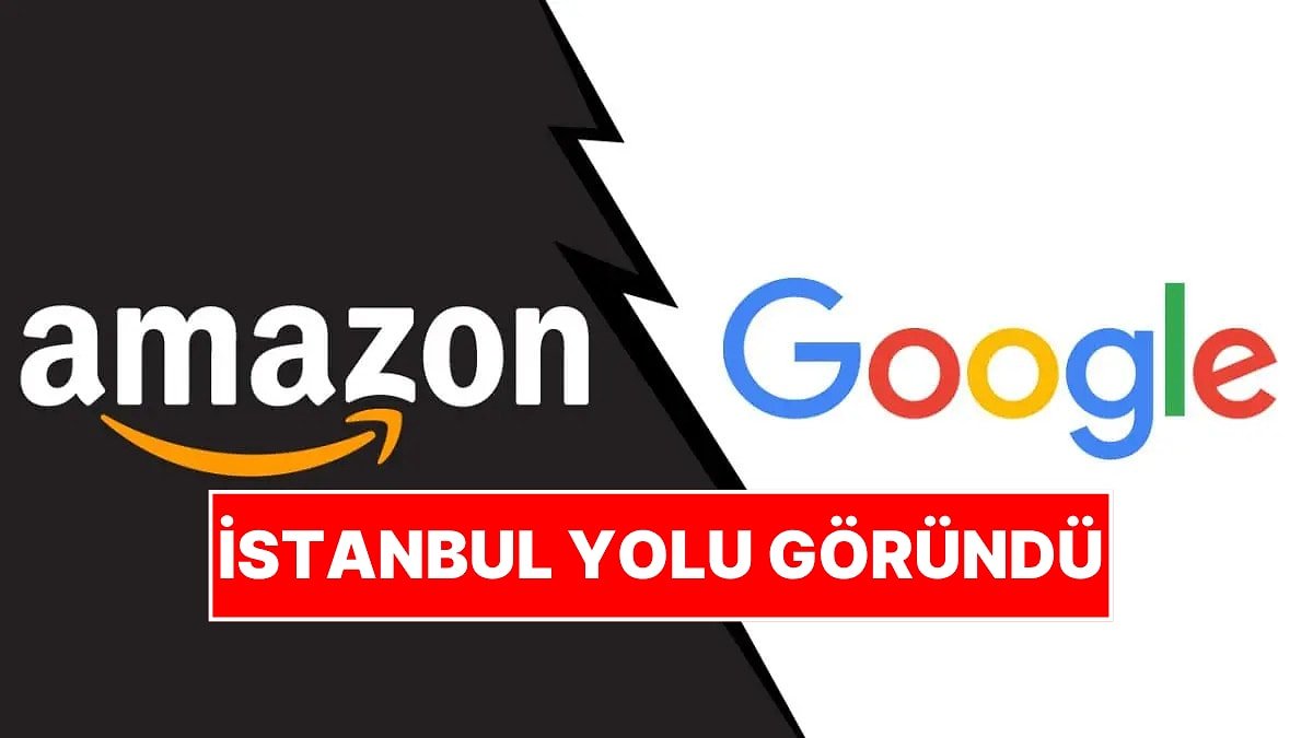 Amazon ve Google Harekete Geçti: Küresel Devler Rotayı Dubai'den İstanbul'a Çevirdi