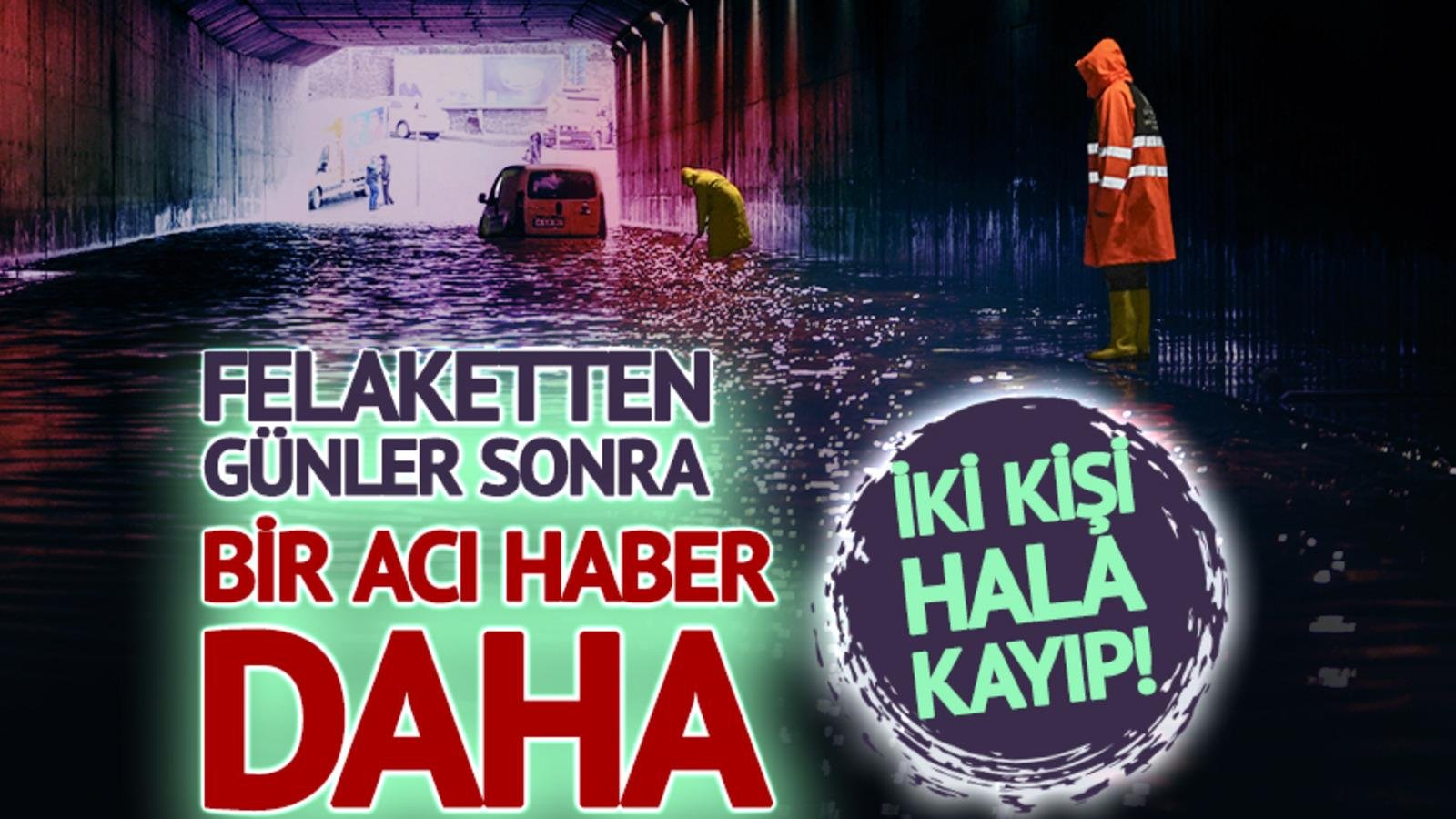 İstanbul’daki sel felaketinden bir acı haber daha