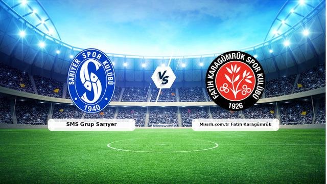 CANLI | SMS Grup Sarıyer – Mısırlı.com.tr Fatih Karagümrük maç anlatımı! Maç ne zaman? Saat kaçta ve hangi kanalda? – 24 Ekim 2026