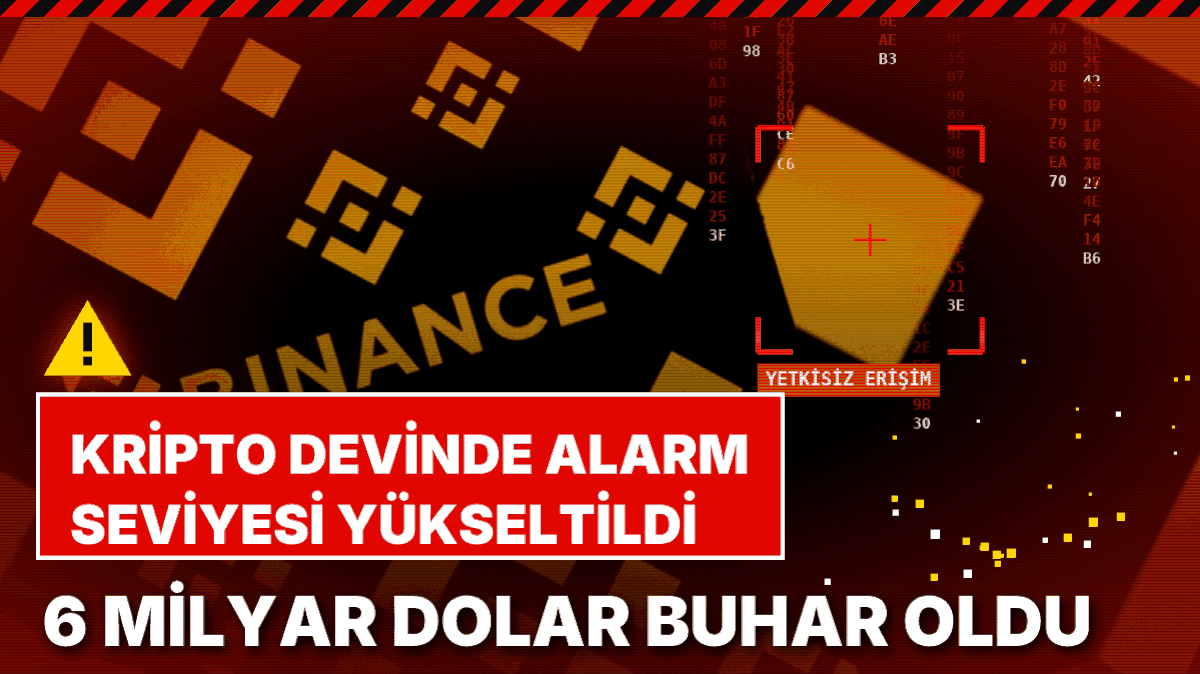 Kripto Devi Binance'te Güvenlik Depremi! 6,3 Milyar Dolar Buhar Oldu
