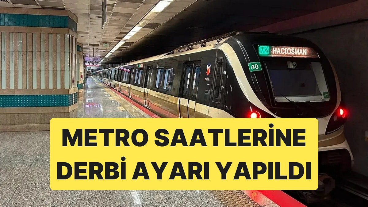 21.30'da Başlayacak Galatasaray – Fenerbahçe Derbisi Nedeniyle 6 Metro Hattında Düzenleme Yapıldı