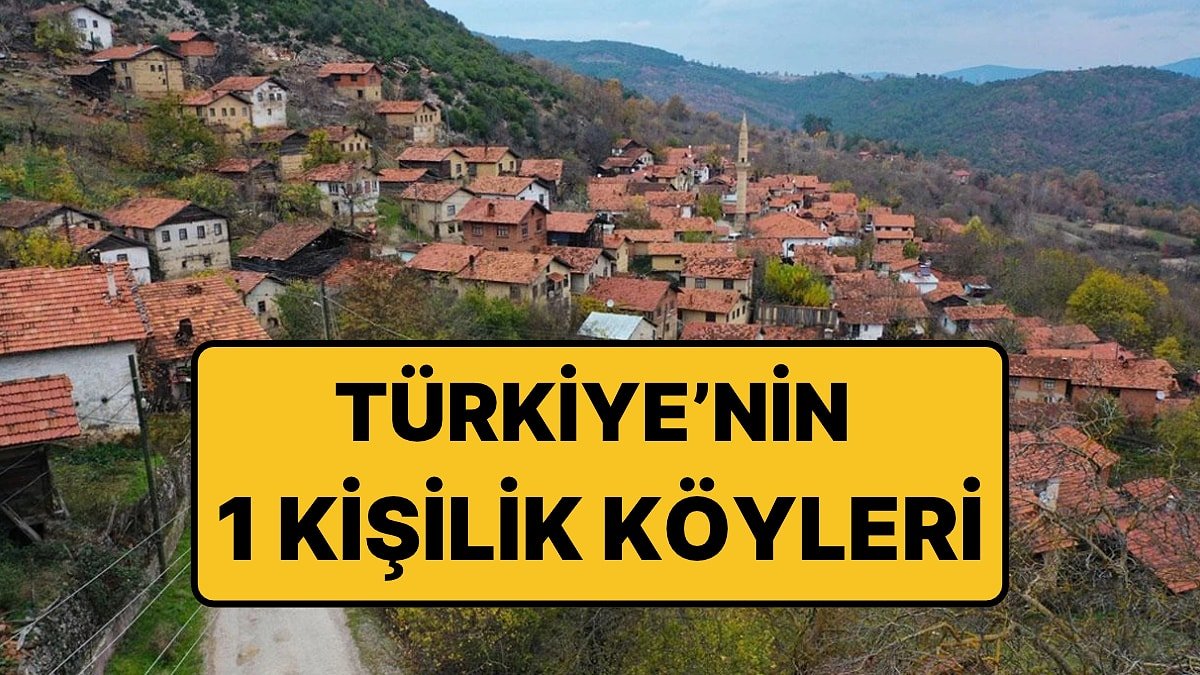 Türkiye'de Yalnızca 1 Kişinin Yaşadığı Kimsesiz Köyler