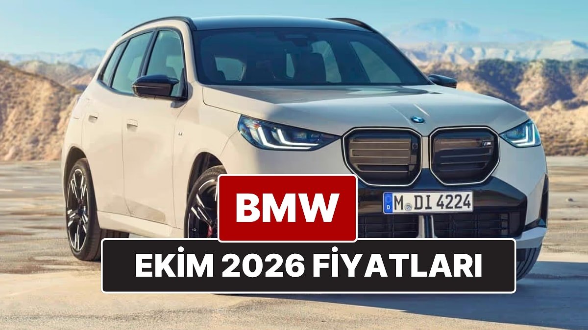 Ekim 2026 BMW Fiyat Listesi! İşte BMW 1, 2, 3, 4, 5, 7, 8, M, X ve i Serisi Güncel Fiyatları