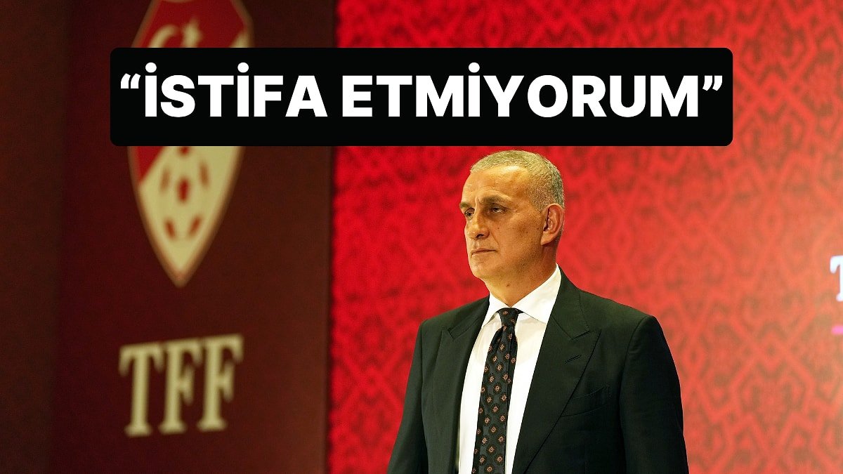 TFF Başkanı İbrahim Hacıosmanoğlu İstifa Etmeyeceğini Açıkladı