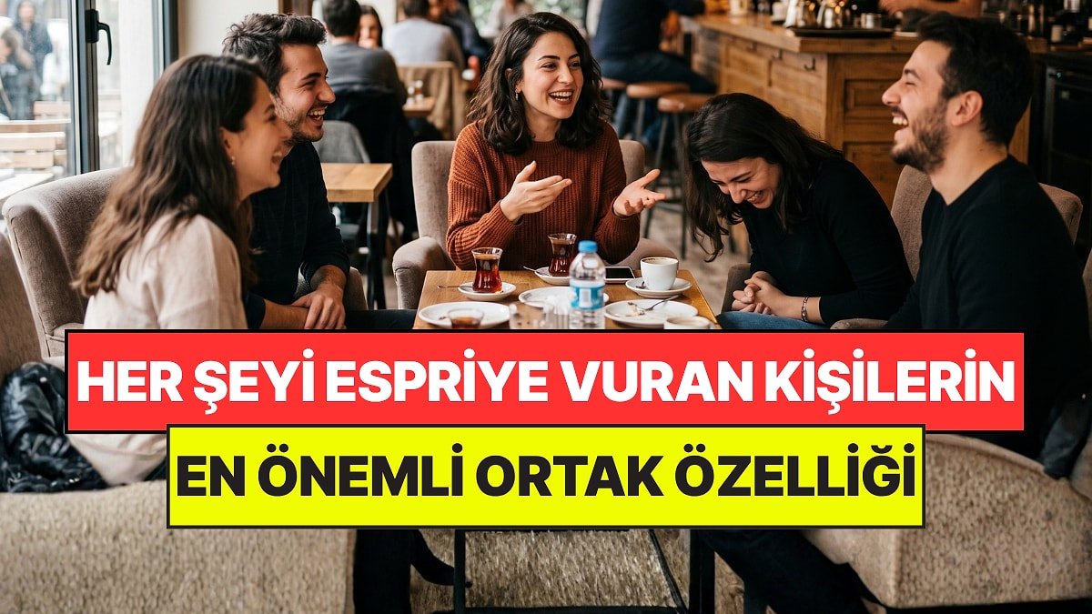 Psikologlar Açıkladı: Her Şeyi Espriye Vuran Kişilerin Ortak Noktası